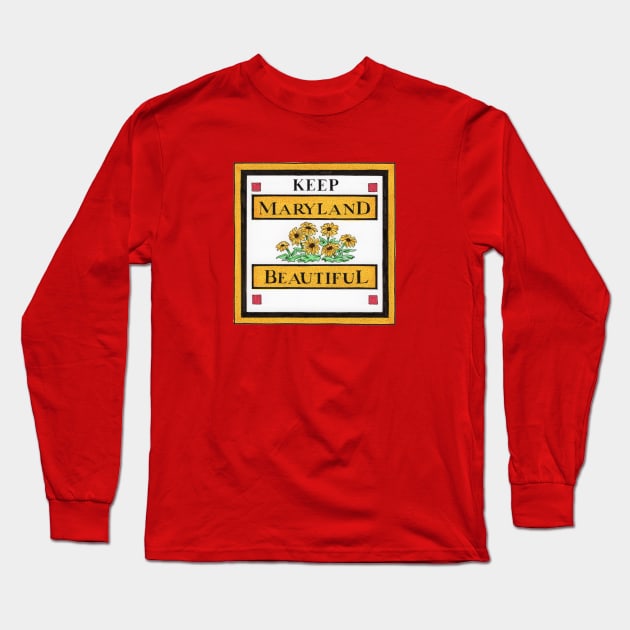 Keep Maryland Beautiful Long Sleeve T-Shirt by Elizabeth Weglein Art